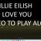 Billie Eilish – I Love You – Play Along video