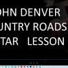 John denvwer – Country Roads – Guitar Lesson