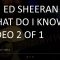 Ed Sheeran – What Do I Know – Video 2 Thumb Nail