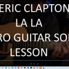 Eric Clapton – intro Guitar Solo For Lala – Thumb Nail