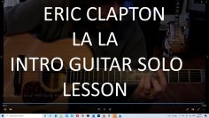 Eric Clapton – intro Guitar Solo For Lala – Thumb Nail